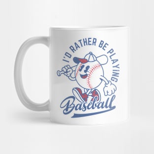 I'd Rather Be Playing Baseball Mug